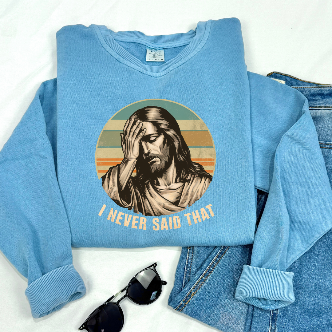 I Never Said That - Crewneck