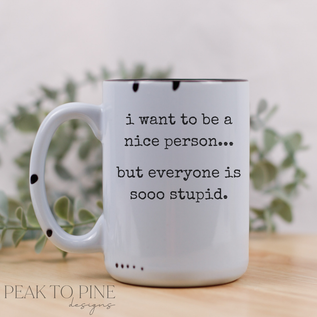 I want to be nice