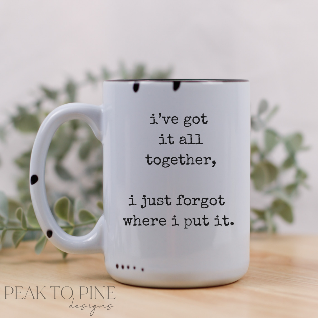 Ive Got it all Together
