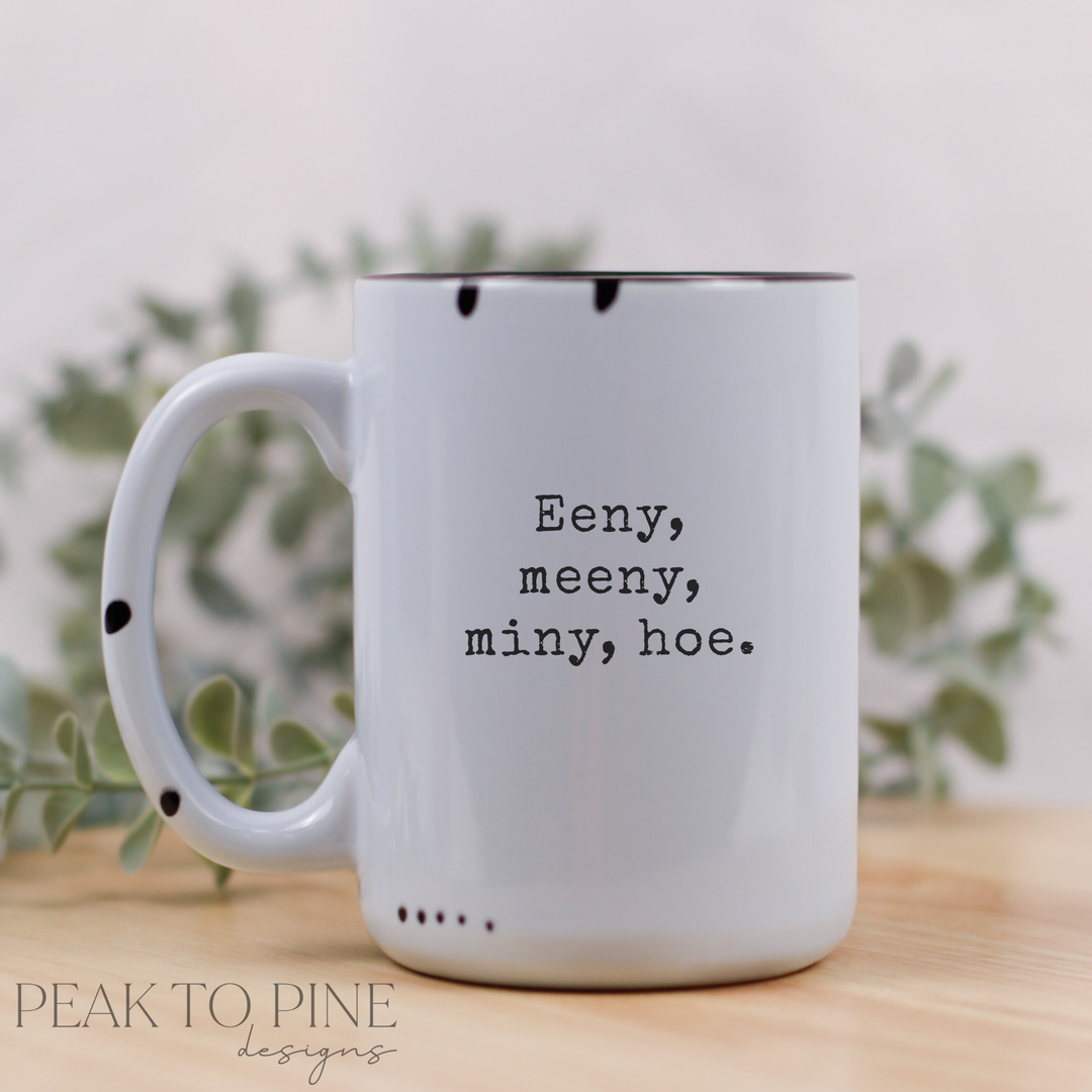 Eeny, meeny, miny, hoe
