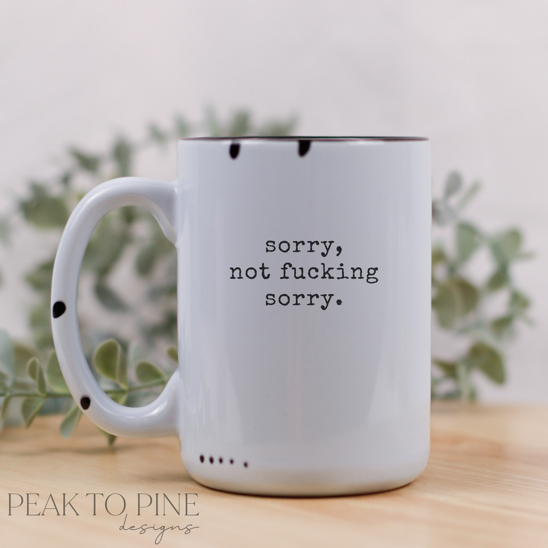 Sorry, not fu*king sorry