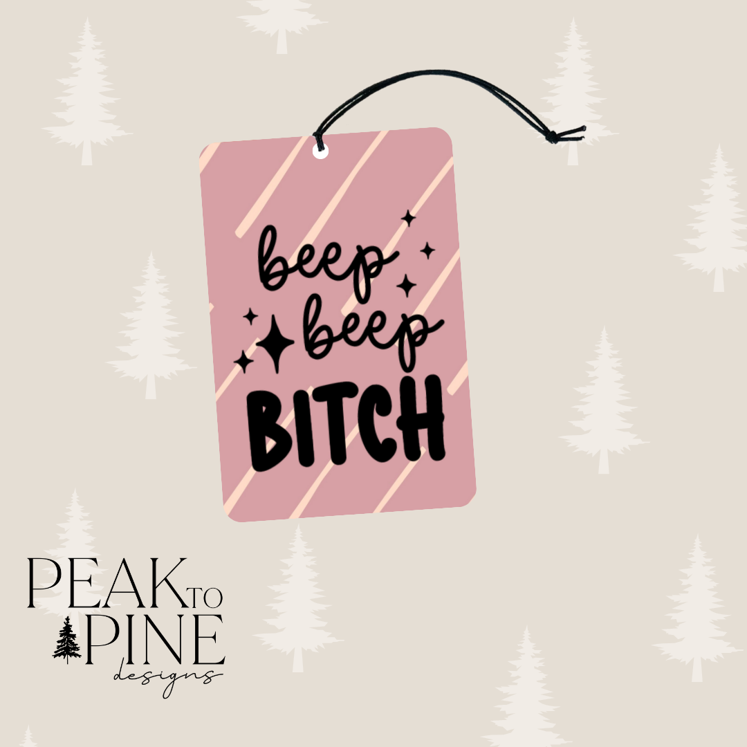 Beep Beep Bitch - Car Freshener
