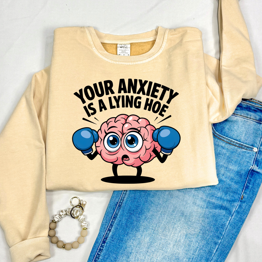 Anxiety is a Lying Ho - Crewneck