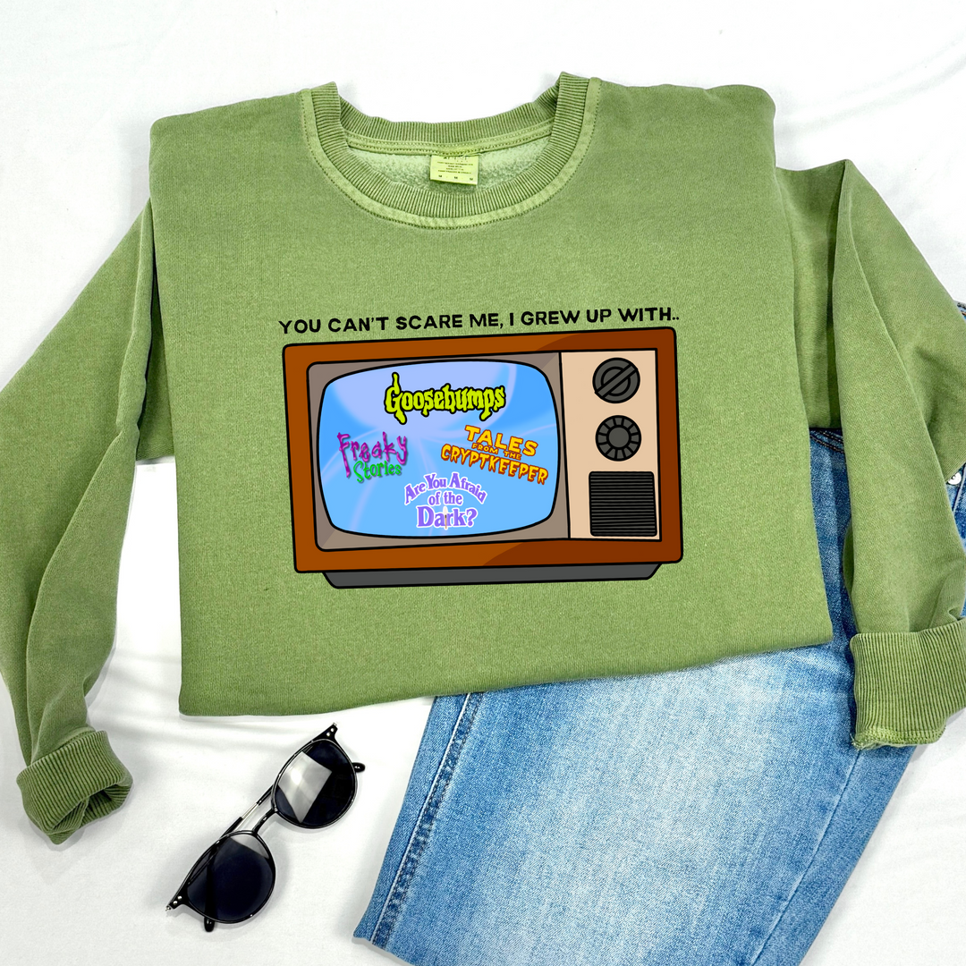 You Can't Scare Me.. - Crewneck