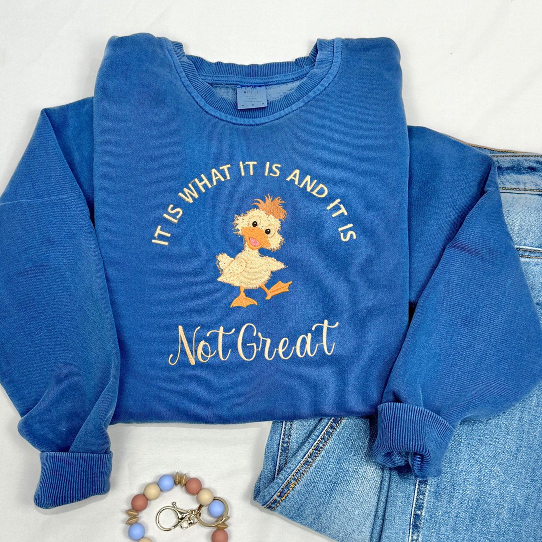 It Is What It Is - Embroidered Sweatshirt