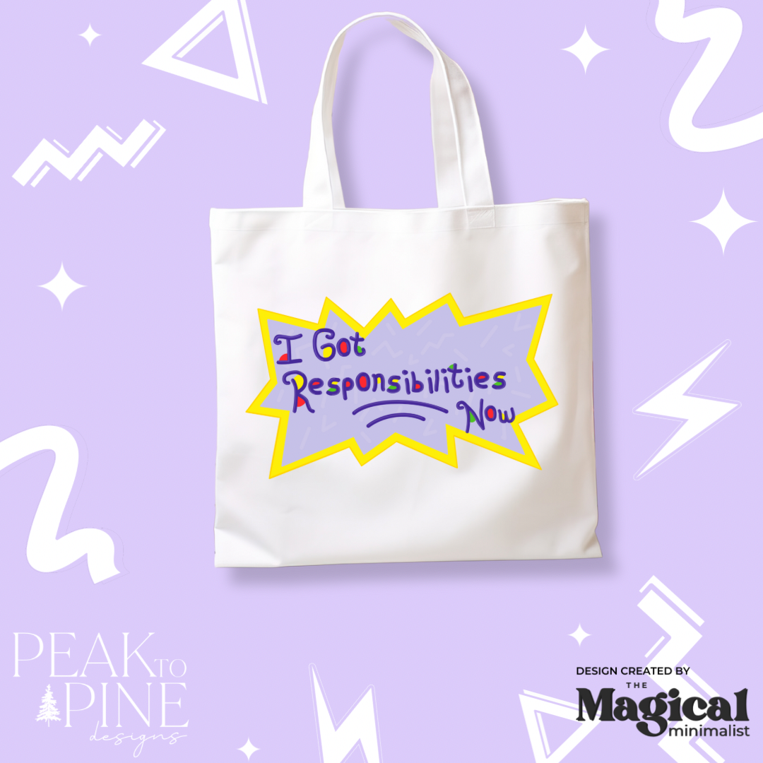 I Got Responsibilities - Tote Bag