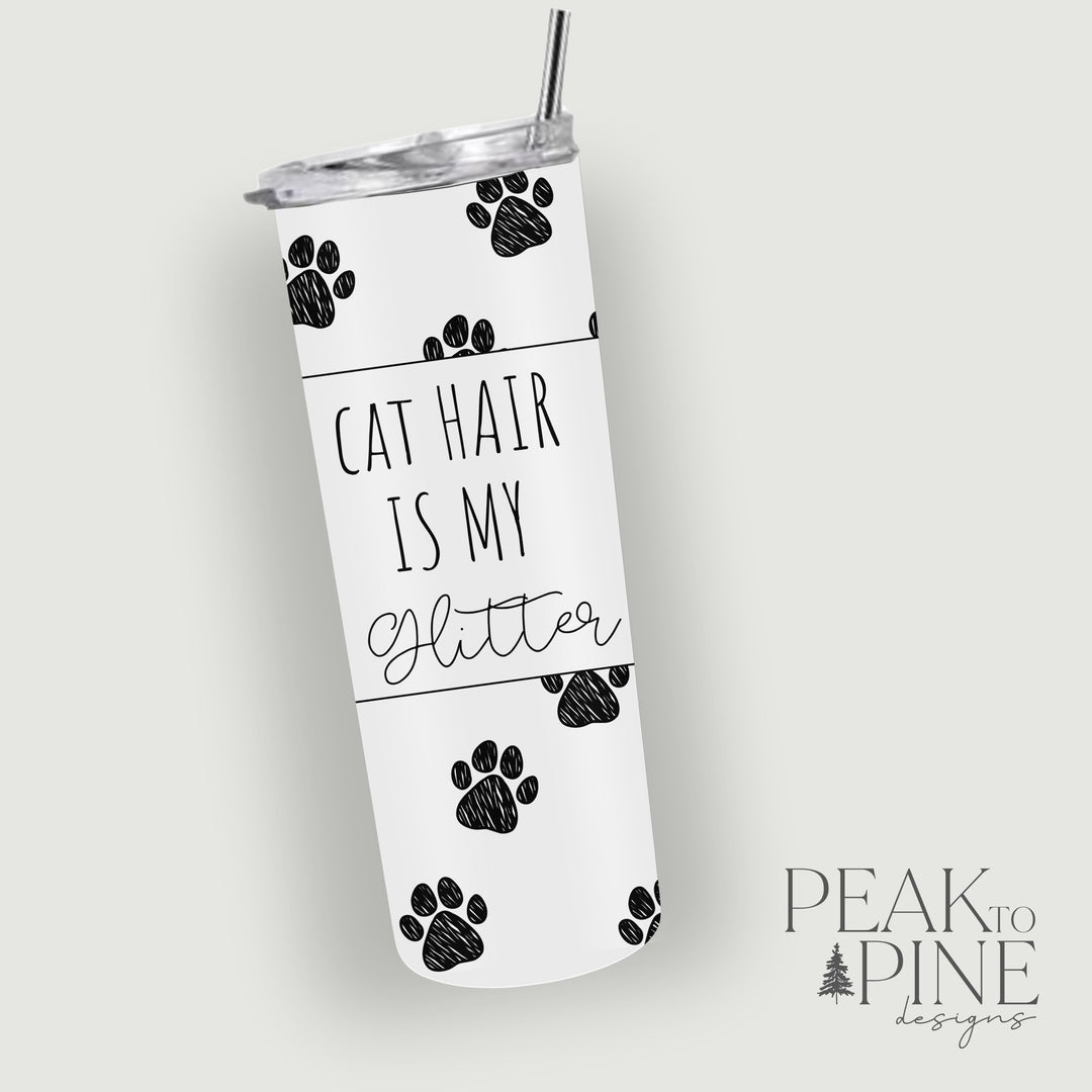 Cat Hair is My Glitter - 20oz Tumbler