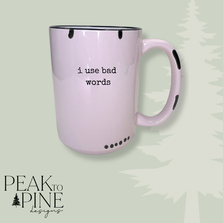 I Use Bad Words - Mug