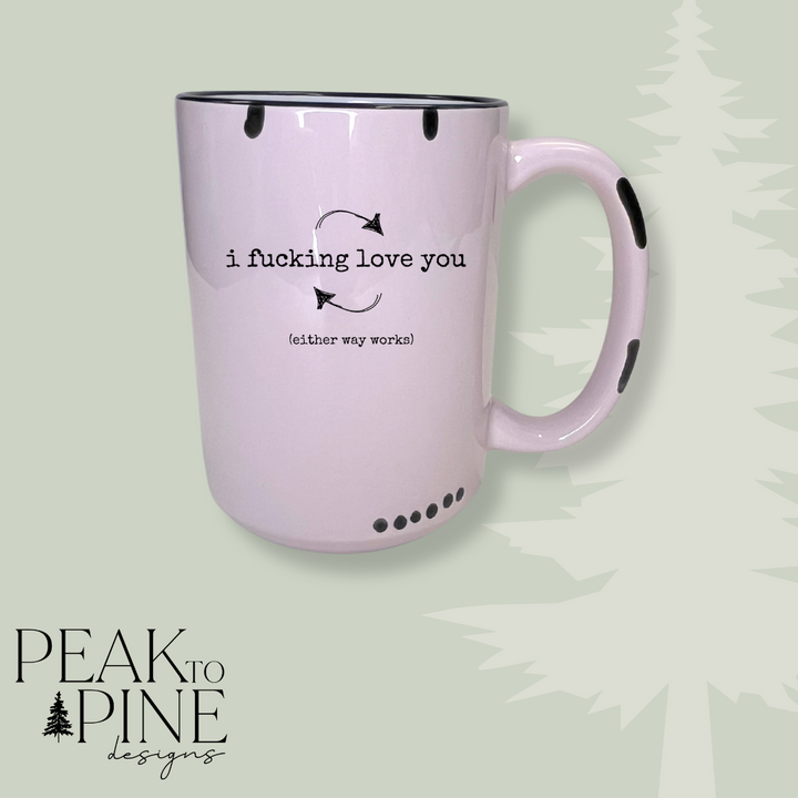 I F*&%ing Love You - Mug