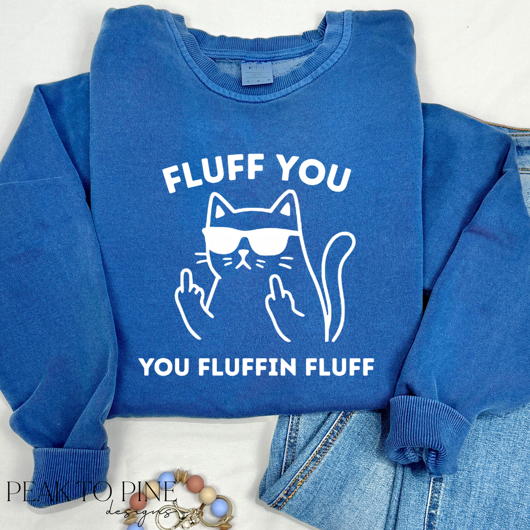 Fluff You - Sweatshirt