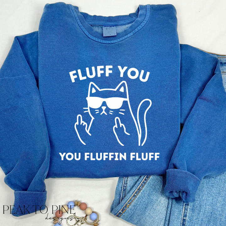 Fluff You - Sweatshirt