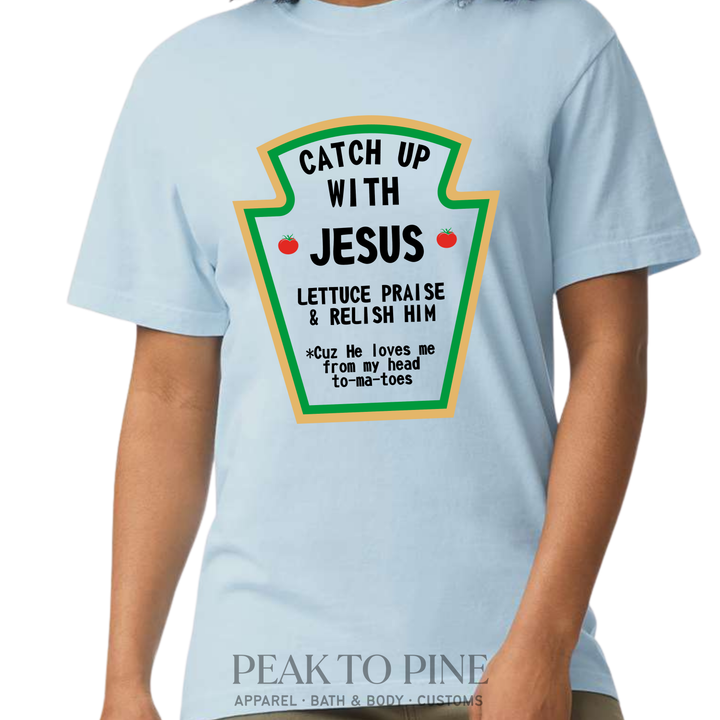 Catch Up with Jesus T-Shirt