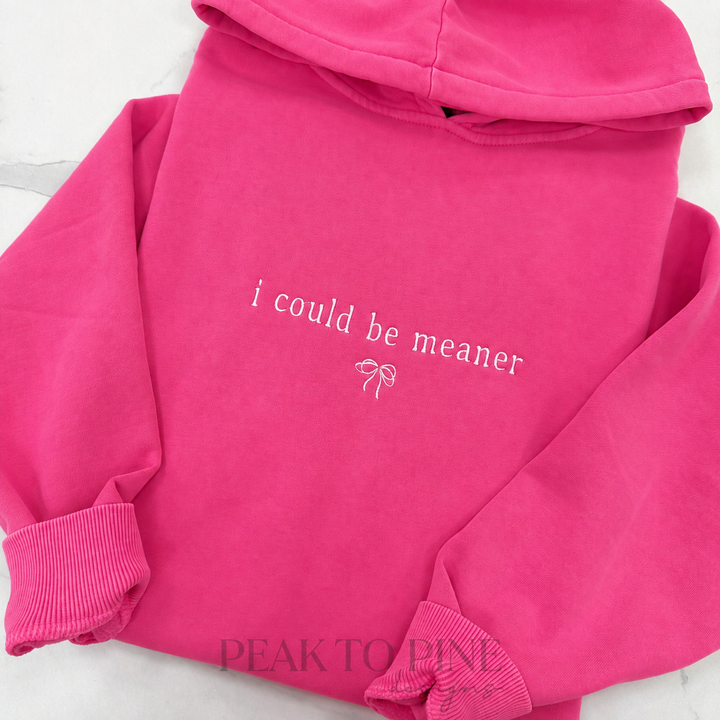 I Could Be Meaner Embroidered Sweatshirt