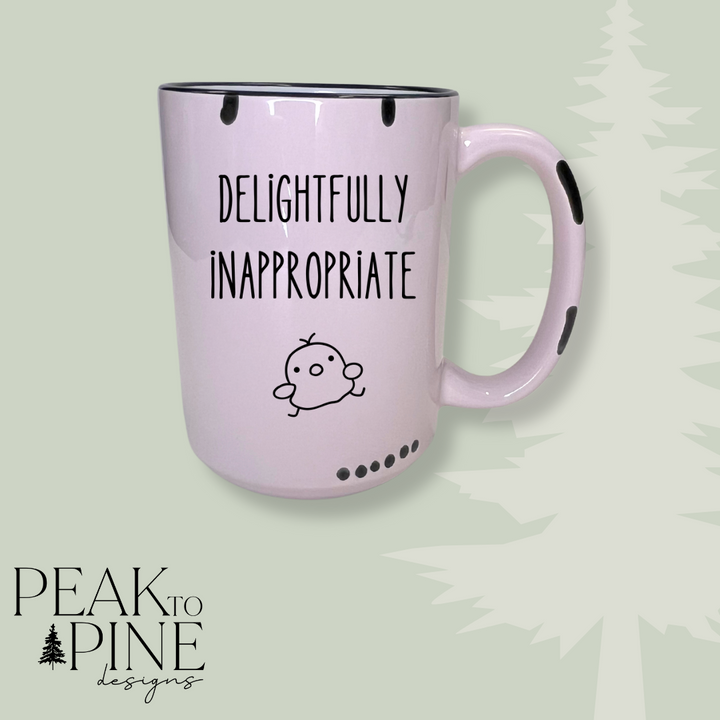 Delightfully Inappropriate - Mug