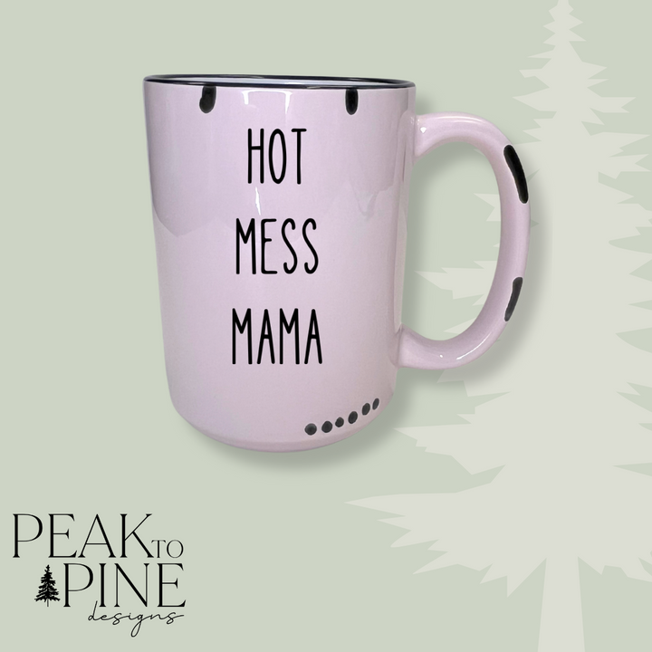 Hot Mess Mama - Mug