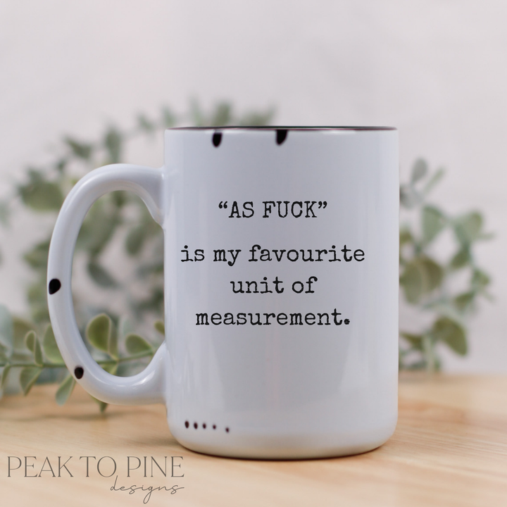 "As F*ck" - Ceramic Mug