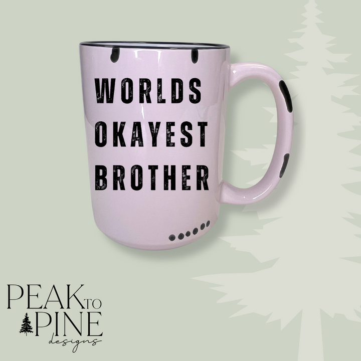 Worlds Okayest Brother - Mug