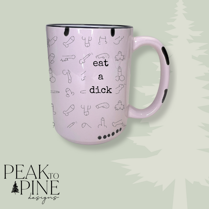 Eat a Dick - Mug