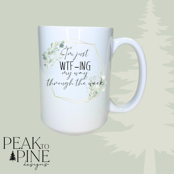 WTF-ing My Way - Mug