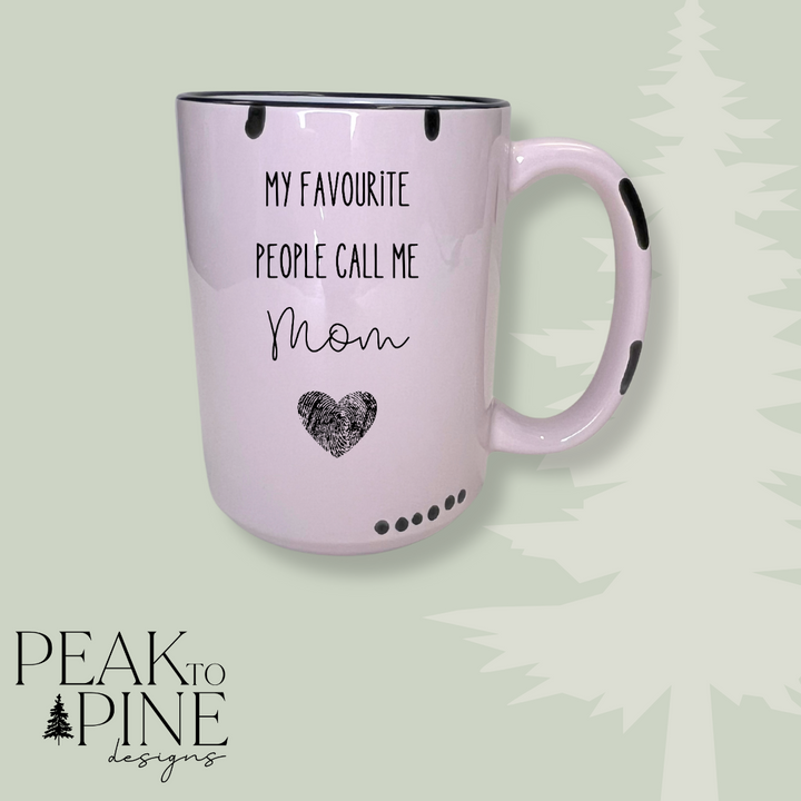 My Favourite People Call Me Mom - Mug