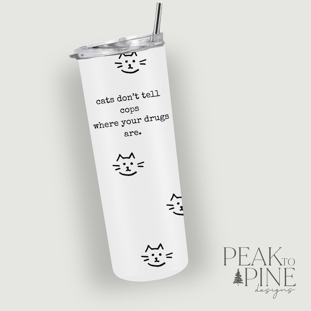 Cats Don’t Tell - 20oz Tumbler