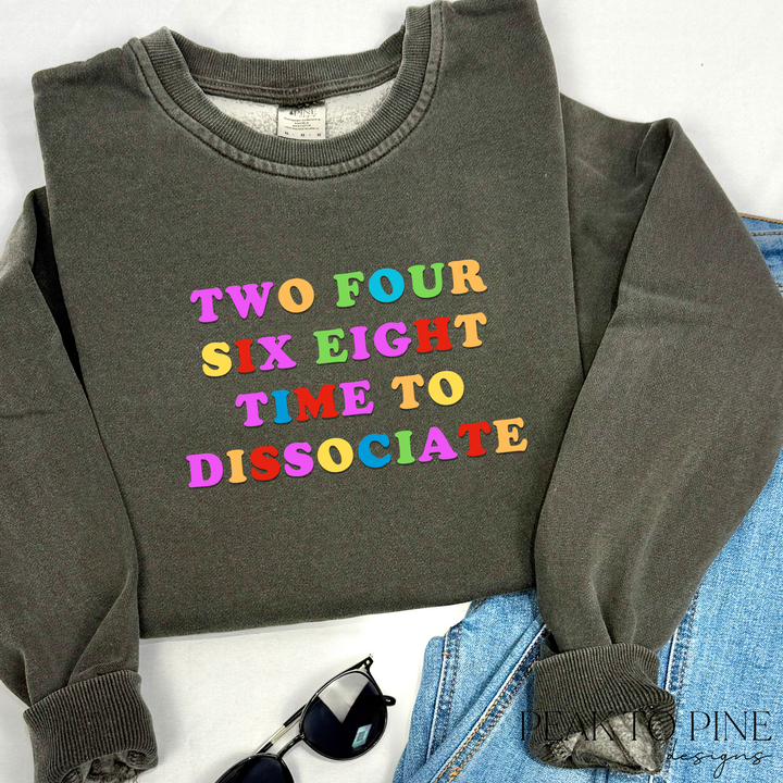 Time to Dissociate - Sweatshirt