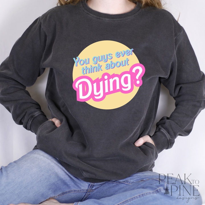 Think About Dying - Sweatshirt