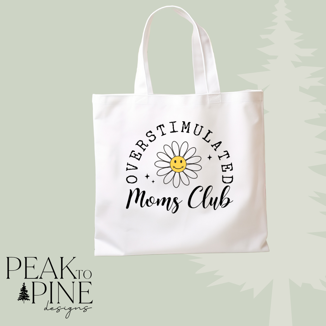 Overstimulated mom club Mother’s Day mama mother happy face Daisy relatable reusable canvas tote shopping bag