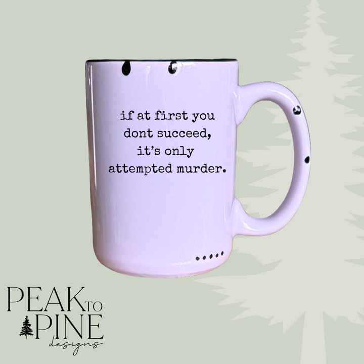 Only Attempted - Mug