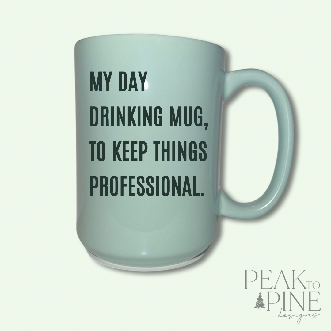 My Day Drinking Mug - Ceramic Mug