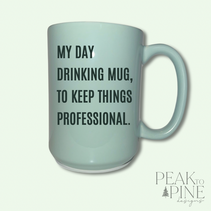 My Day Drinking Mug - Ceramic Mug