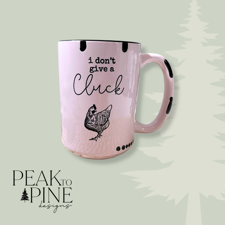 I Don't Give a Cluck - Mug