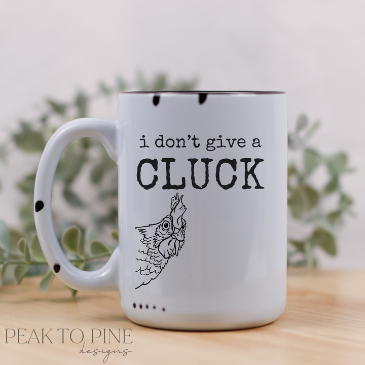 I don't give a cluck - Ceramic Mug