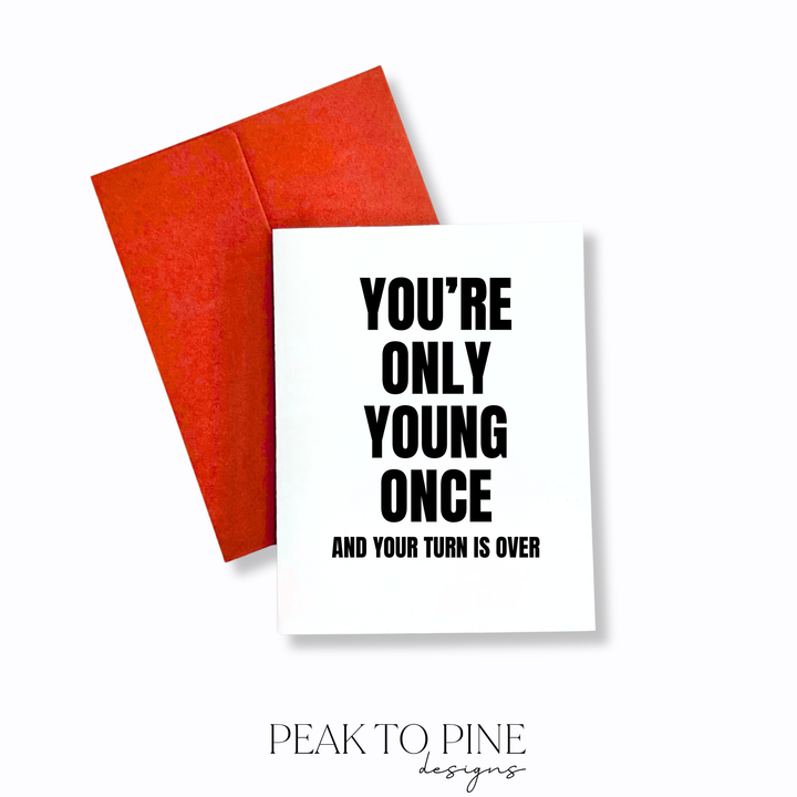 You’re Only Young Once - Greeting Card