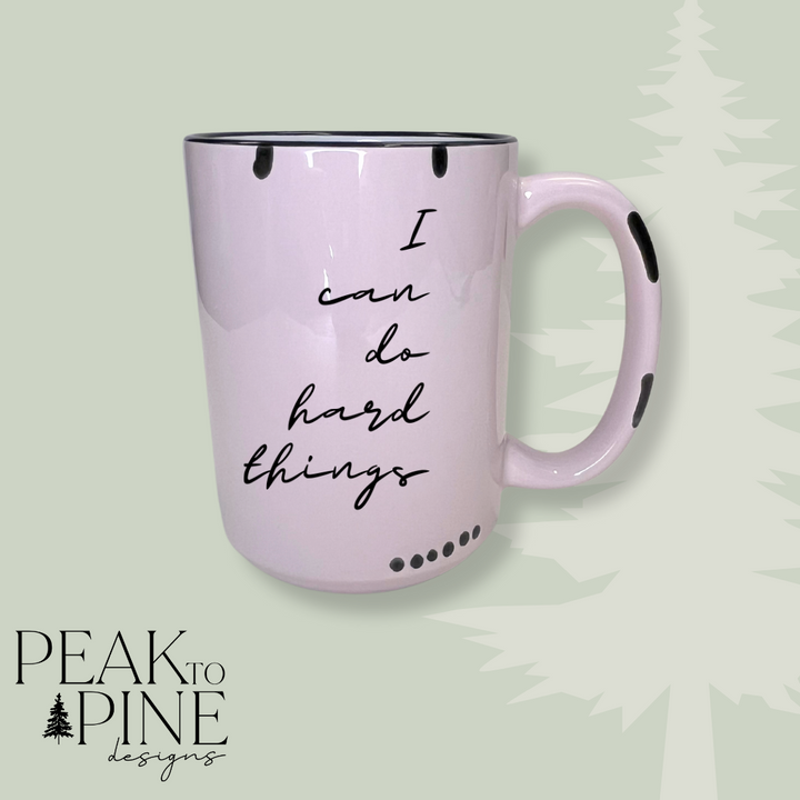 I Can Do Hard Things - Mug