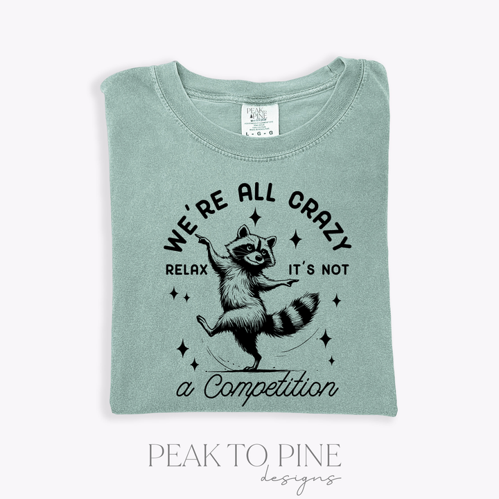 We’re All Crazy - T-Shirt