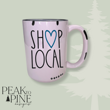 Load image into Gallery viewer, Shop Local - Mug
