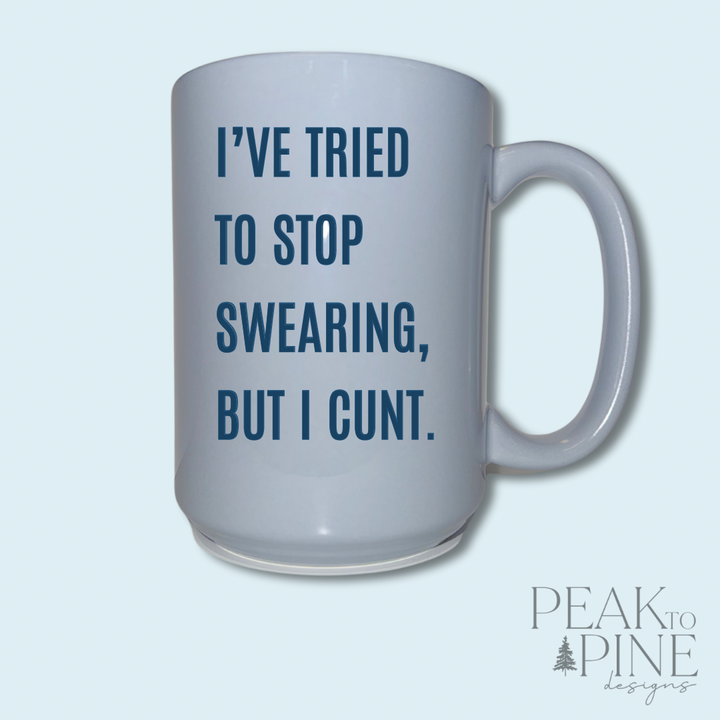 Tried To Stop Swearing - Ceramic Mug