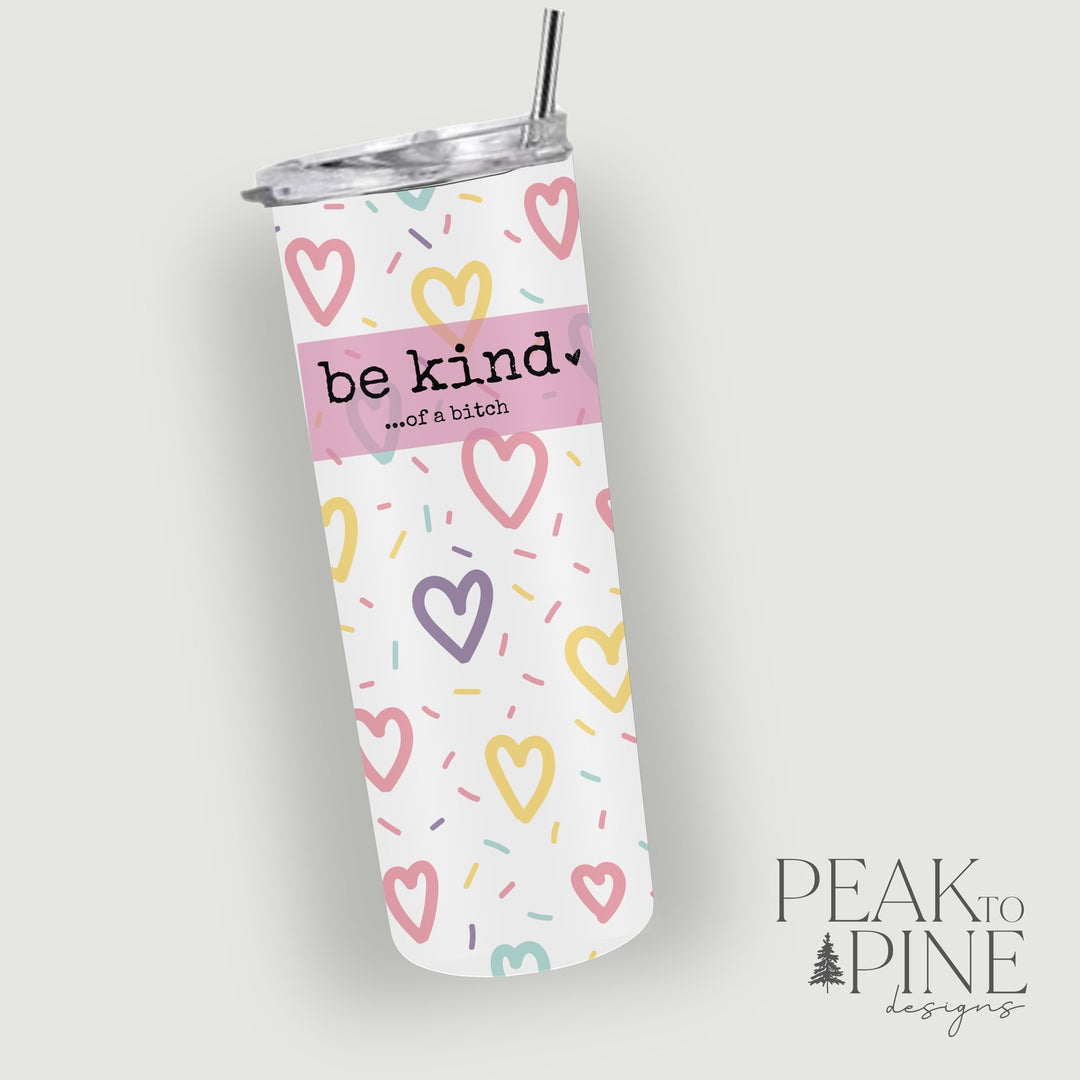 Be Kind.. - 20oz Tumbler