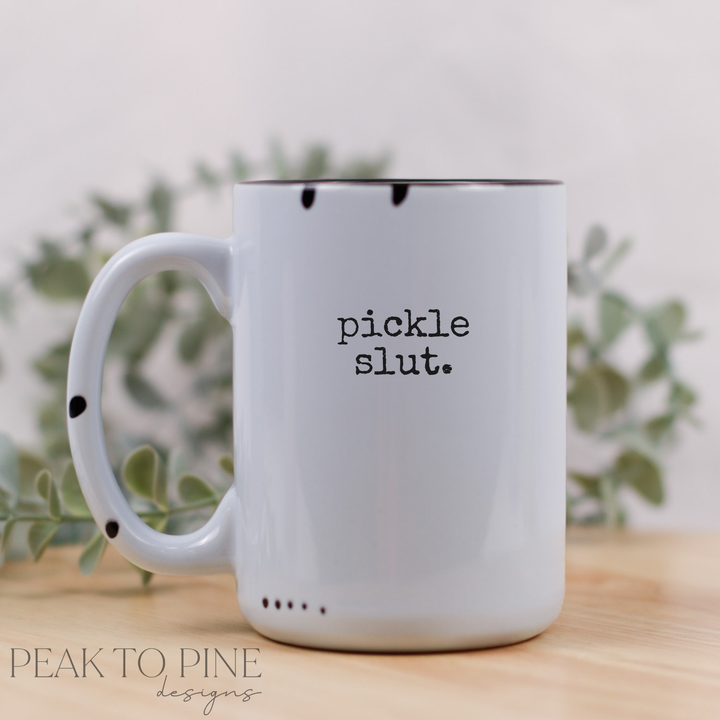 Pickle Slut - Ceramic Mug