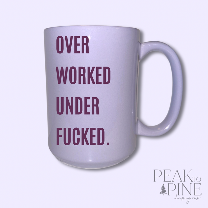 Over Worked - Ceramic Mug