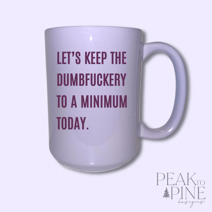 Dumbf*ckery - Ceramic Mug