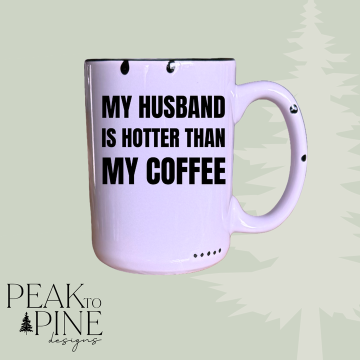 My Husband Is Hotter - Mug