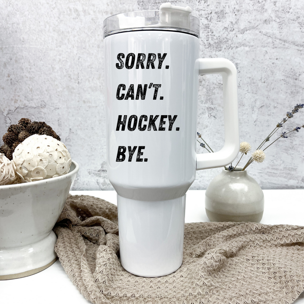 Sorry. Cant. Hockey. Bye