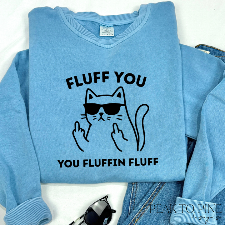 Fluff You - Sweatshirt