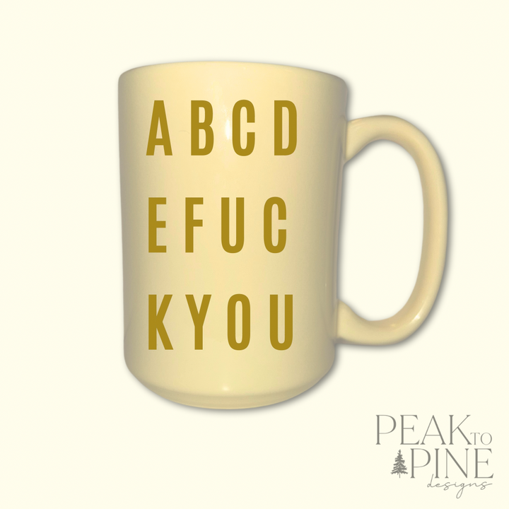 ABCDE-F*CKYOU - Ceramic Mug