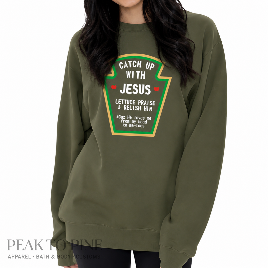 Catch up With Jesus Sweatshirt