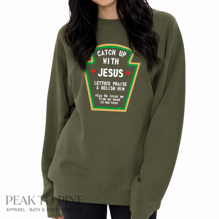 Catch up With Jesus Sweatshirt