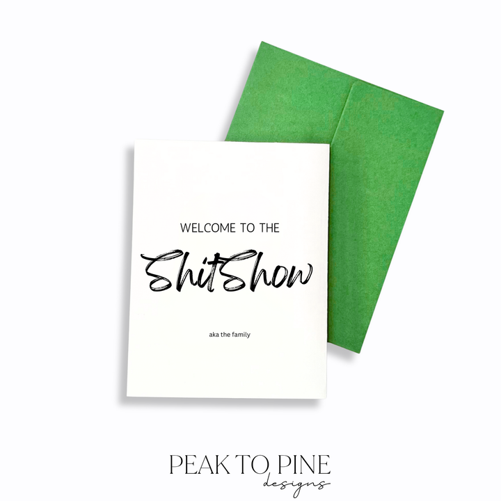 Welcome To The Sh*tshow - Greeting Card