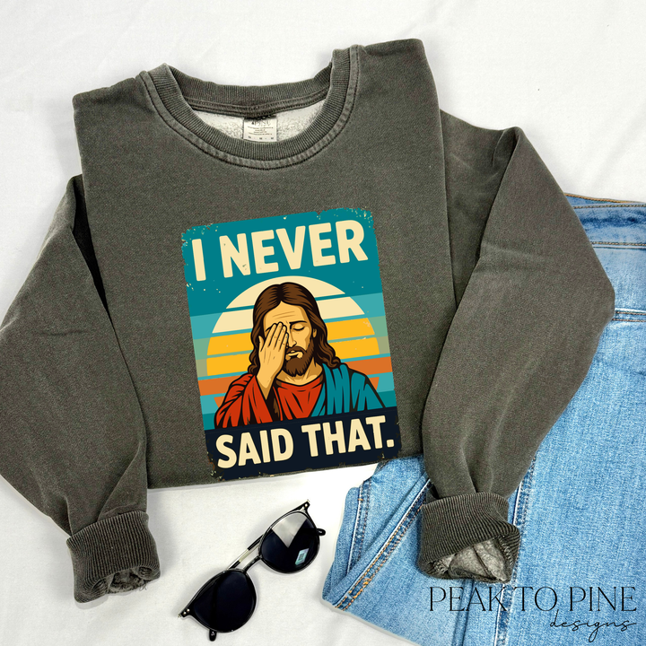 I Never Said That - Shirt